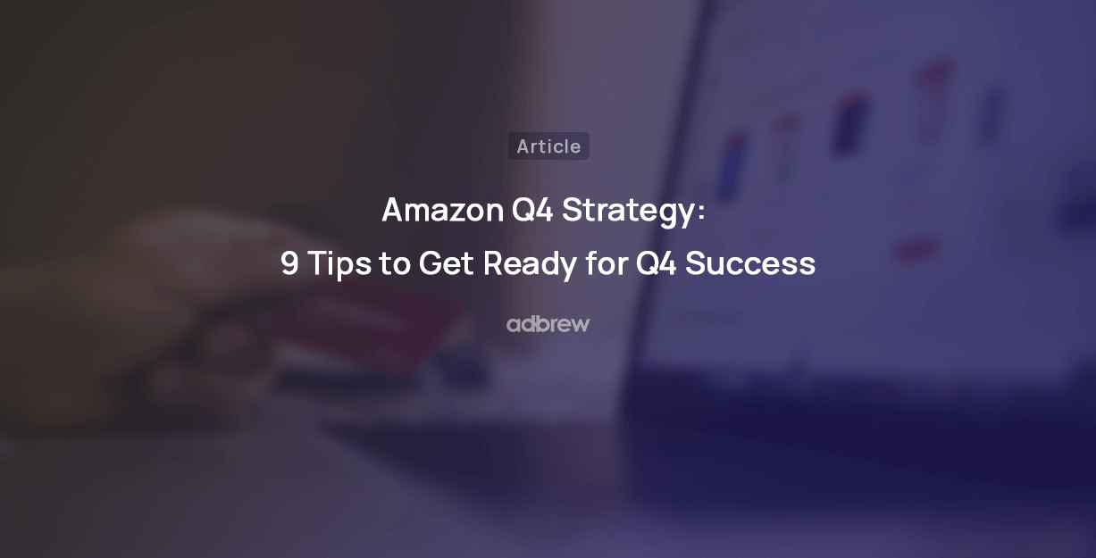 How to Prepare for Amazon Q4 – 2024