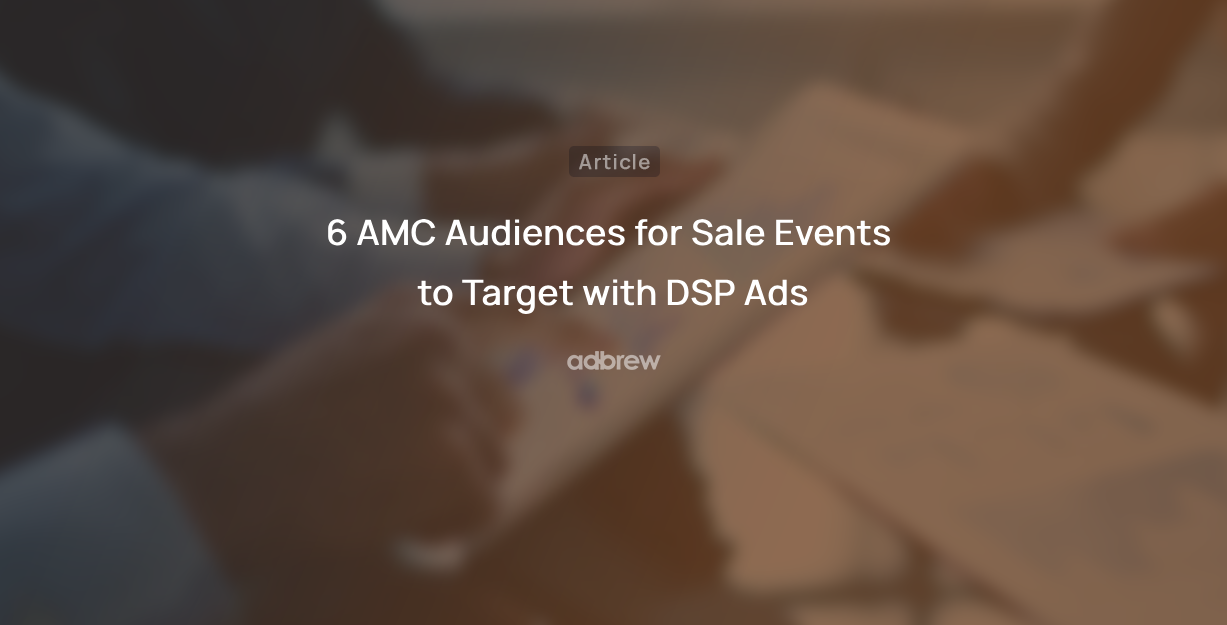 6 AMC Audiences for Sale Events to Target with DSP Ads